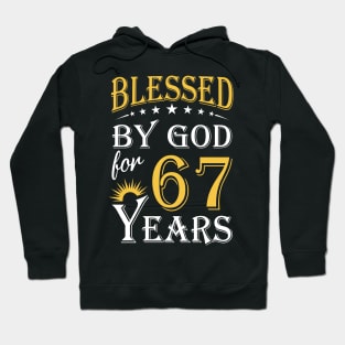 Blessed By God For 67 Years 67th Birthday Hoodie